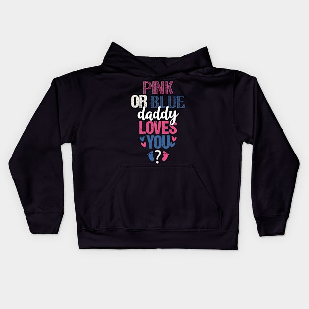 Pink or blue daddy loves you Kids Hoodie by Tesszero